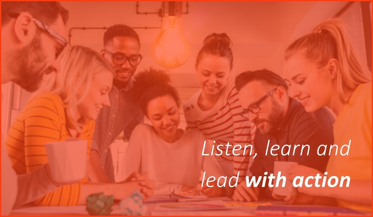 Listen, learn and lead with action Listen, learn and lead with action (1200 x 700 px)